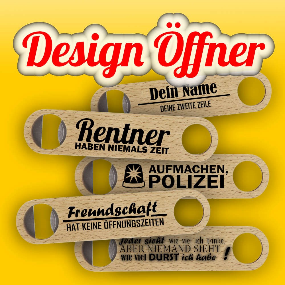 Bild von Design Öffner - mit SPRUCH - mit Auswahl ( HEUTE ZWEI GLEICHE, ZUM PREIS VON EINEM )